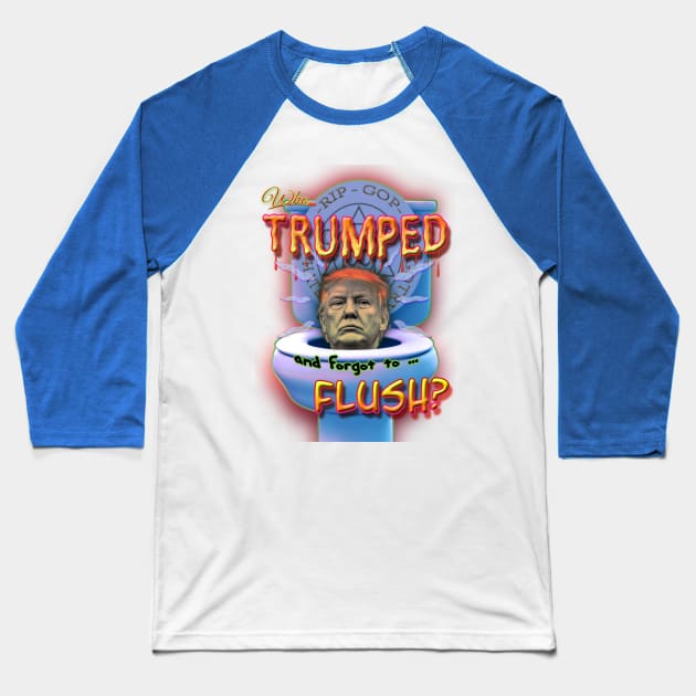 Who Trumped and forgot to Flush Baseball T-Shirt by colbleep